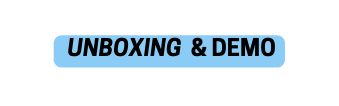 UNBOXING DEMO