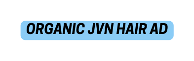ORGANIC JVN HAIR AD
