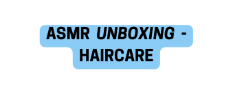 ASMR UNBOXING HAIRCARE